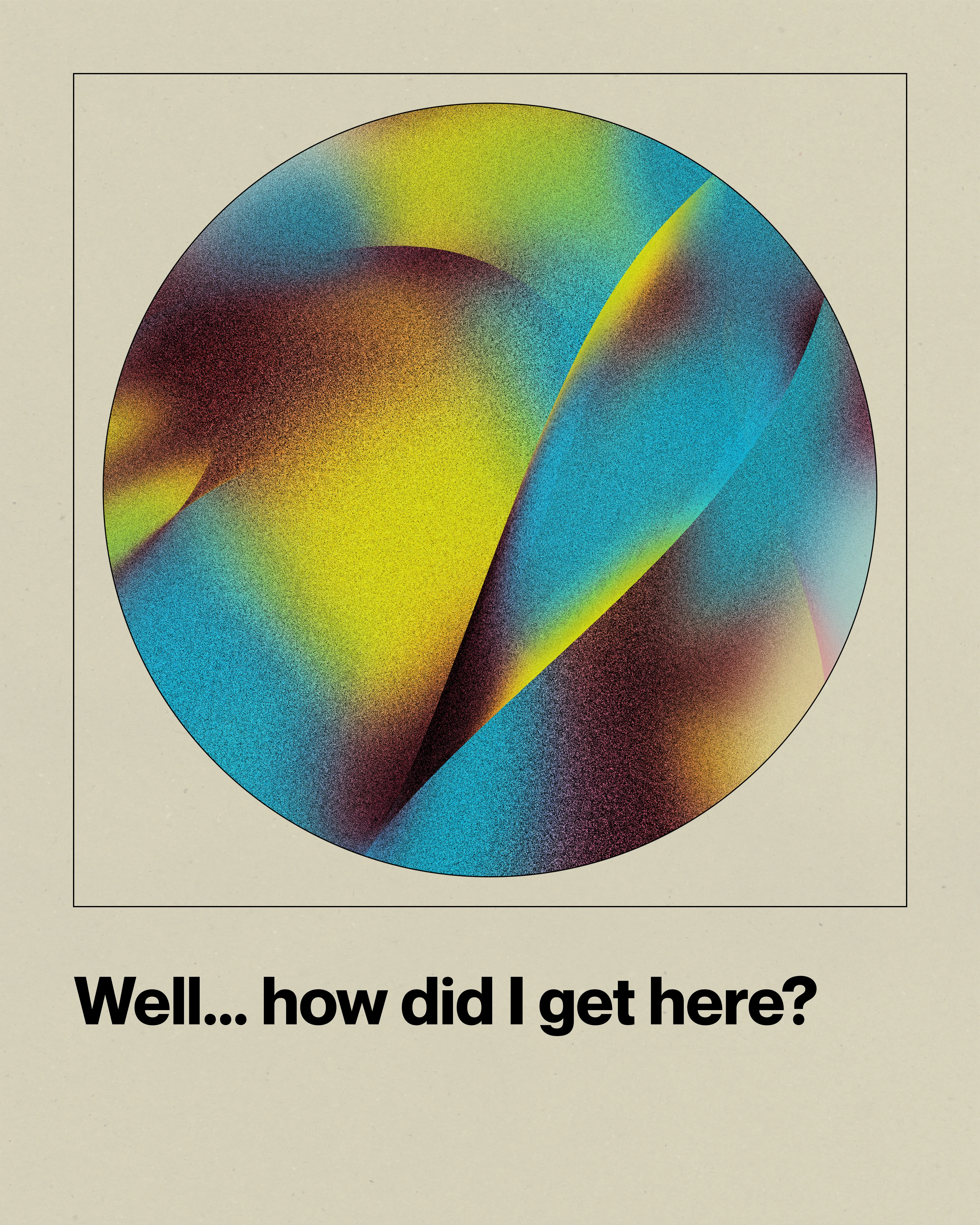 Well... how did I get here?